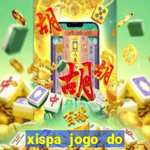 xispa jogo do bicho tabela